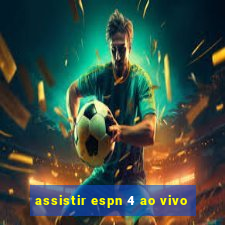 assistir espn 4 ao vivo